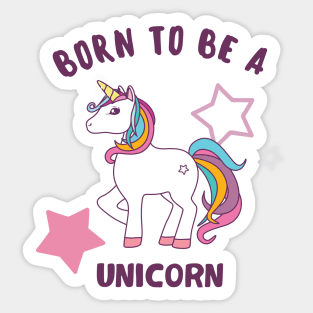 Born To be A Unicorn Sticker